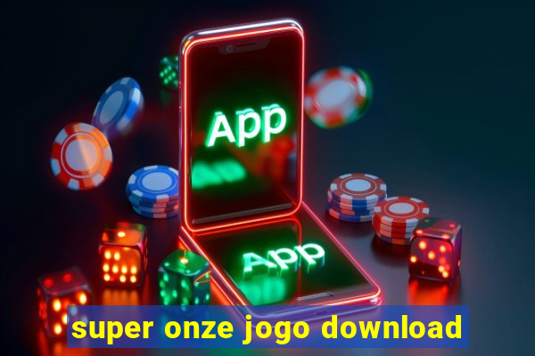 super onze jogo download